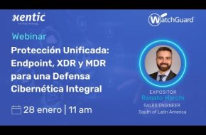 Webinar: Protecci&oacute;n Unificada: Endpoint, XDR y MDR para una Defensa Cibern&eacute;tica Integral